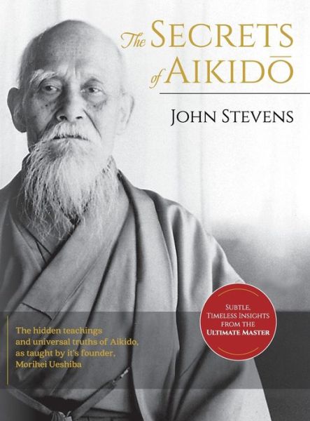 Cover for John Stevens · Secrets of Aikido (Gebundenes Buch) [Reprint edition] (2019)