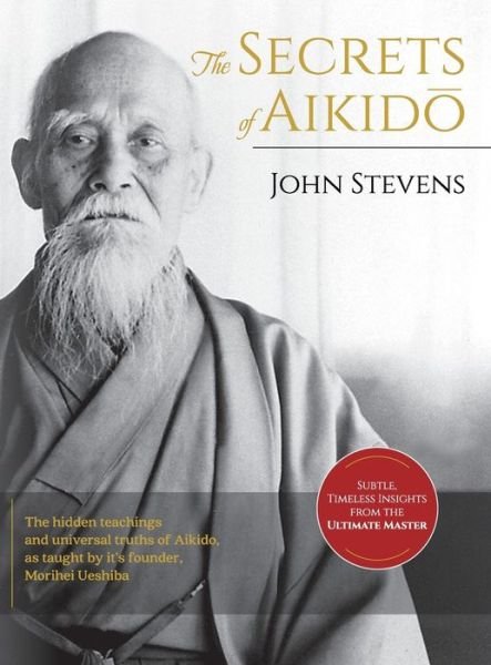 Cover for John Stevens · Secrets of Aikido (Innbunden bok) [Reprint edition] (2019)