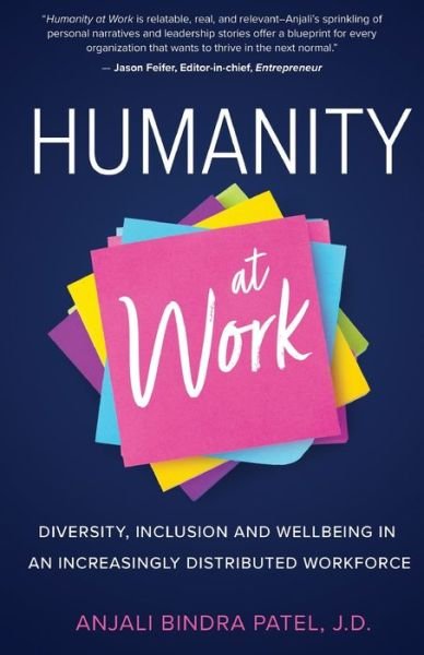 Cover for Anjali Bindra Patel · Humanity at Work Diversity, Inclusion, and Wellbeing in an Increasingly Distributed Workforce (Pocketbok) (2020)