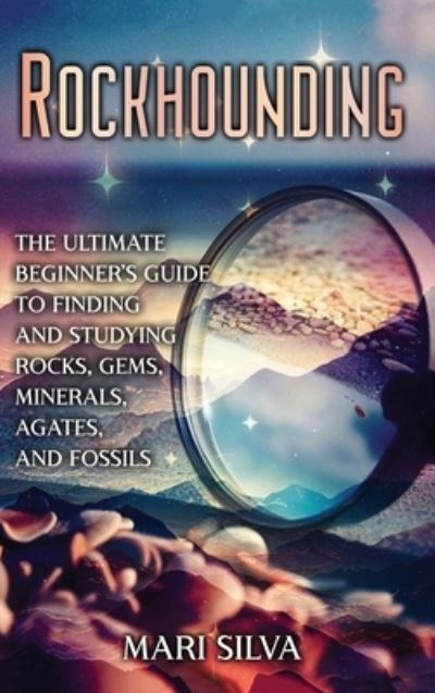 Rockhounding - Mari Silva - Boeken - Byzine - 9781638183075 - 12 maart 2024