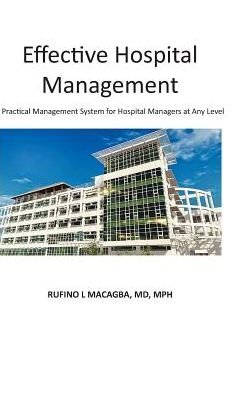 Cover for Rufino L Macagba Mph · Effective Hospital Management (Innbunden bok) (2018)