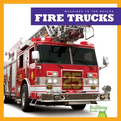 Fire Trucks - Bizzy Harris - Kirjat - BULLFROG BOOKS - 9781645279075 - sunnuntai 1. elokuuta 2021