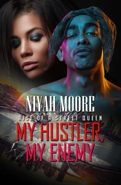 Cover for Niyah Moore · My Hustler, My Enemy: Rise of a Street Queen (Taschenbuch) (2022)
