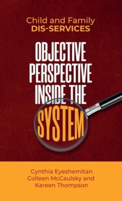 Child and Family Dis-services: Objective Perspective Inside the System - Kareen Thompson - Books - Author Academy Elite - 9781647460075 - September 30, 2020
