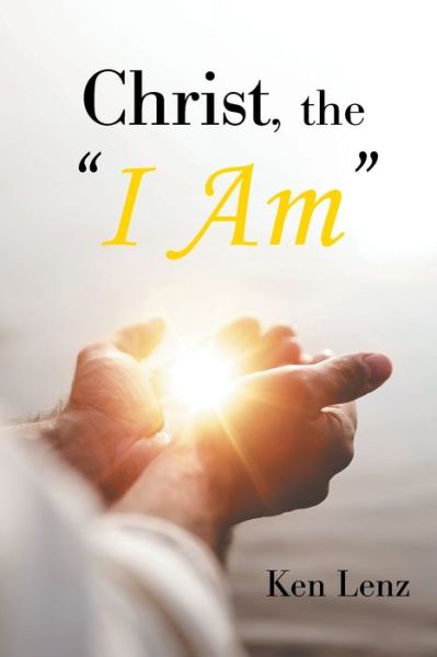 Cover for Ken Lenz · Christ, the I Am (Paperback Book) (2022)