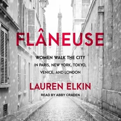 Cover for Lauren Elkin · Flaneuse (CD) (2017)