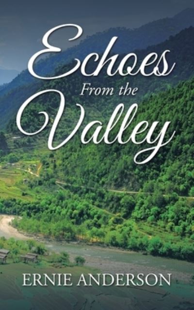 Echoes from the Valley - Ernie Anderson - Books - Authorhouse - 9781665532075 - July 18, 2021