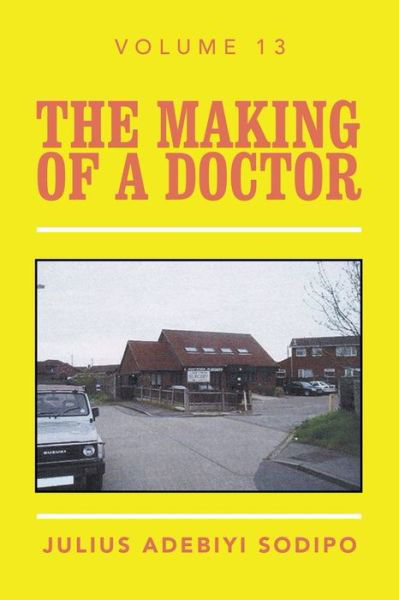 The Making of a Doctor - Julius Sodipo - Książki - Balboa Press UK - 9781669815075 - 19 listopada 2021