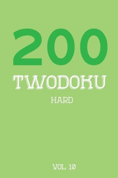 200 Twodoku Hard Vol 10 - Tewebook Twodoku Puzzle - Livres - Independently Published - 9781671795075 - 5 décembre 2019