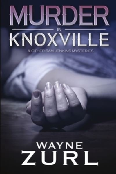Cover for Wayne Zurl · Murder in Knoxville (Paperback Book) (2017)