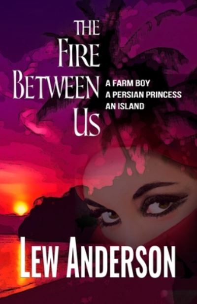 Cover for Lew Anderson · The Fire Between Us (Paperback Bog) (2019)