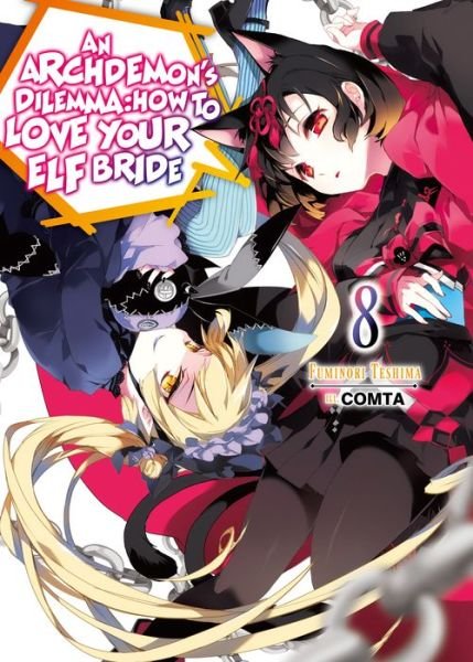 Cover for Fuminori Teshima · An Archdemon's Dilemma: How to Love Your Elf Bride: Volume 8: How to Love Your Elf Bride: Volume 8 - An Archdemon's Dilemma: How to Love Your Elf Bride (light novel) (Paperback Bog) (2020)