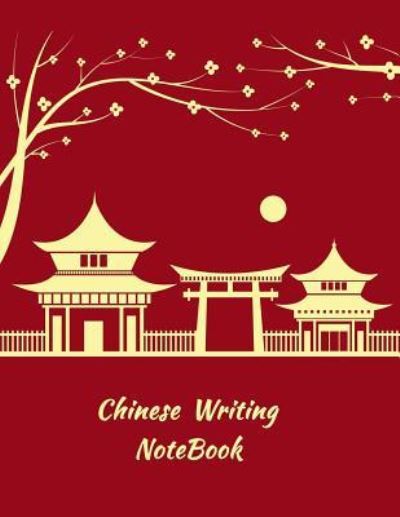 Chinese Writing Notebook - Huan Yue Ting - Książki - Createspace Independent Publishing Platf - 9781720310075 - 26 maja 2018