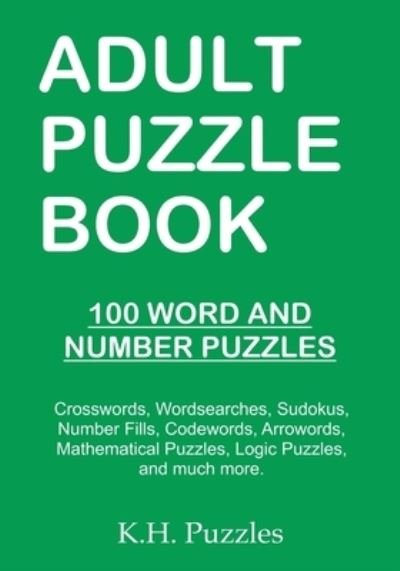 Adult Puzzle Book - K H Puzzles - Bücher - Createspace Independent Publishing Platf - 9781720352075 - 28. Mai 2018