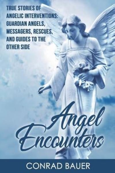 Cover for Conrad Bauer · Angel Encounters (Paperback Book) (2018)