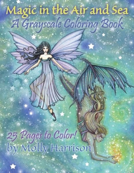 Magic in the Air and Sea - A Grayscale Coloring Book - Molly Harrison - Books - Createspace Independent Publishing Platf - 9781721719075 - June 20, 2018