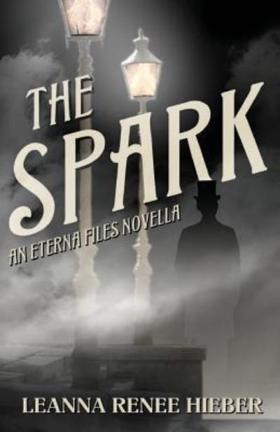 Cover for Leanna Renee Hieber · The Spark (Paperback Book) (2018)