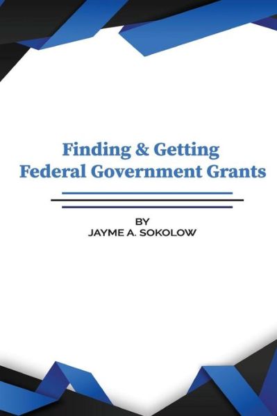 Cover for Jayme a Solokow · Finding and Getting Federal Grants (Paperback Book) (2018)