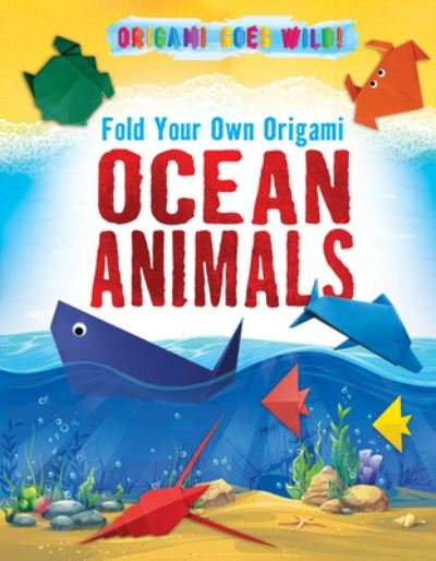 Cover for Ruth Owen · Fold Your Own Origami Ocean Animals (Paperback Book) (2021)