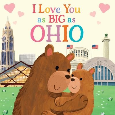 Cover for Rose Rossner · I Love You as Big as Ohio (Board book) (2021)