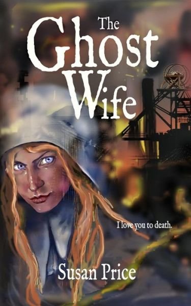 The Ghost Wife - Susan Price - Libros - Independently Published - 9781731408075 - 18 de noviembre de 2018