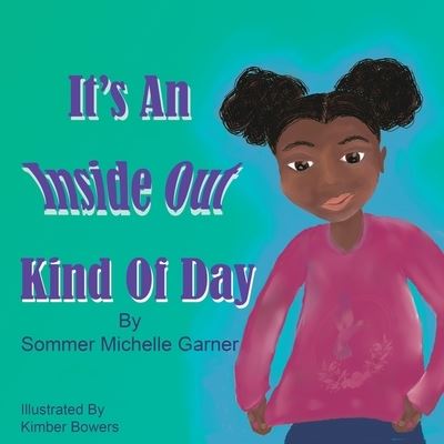 Cover for Sommer Michelle Garner · It's An Inside Out Kind Of Day (Paperback Book) (2021)