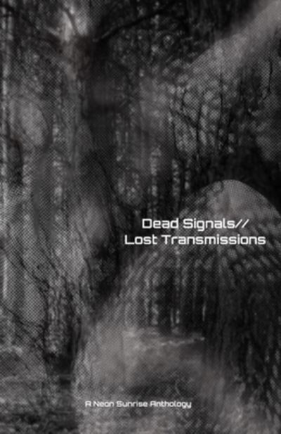 Cover for David Greshel · Dead Signals/ / Lost Transmissions (Book) (2022)