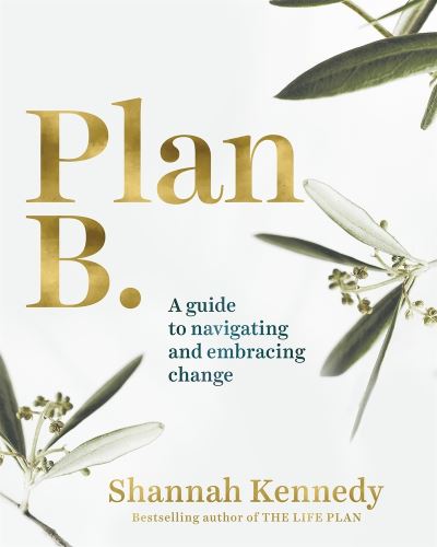 Cover for Shannah Kennedy · Plan B: A Guide to Navigating and Embracing Change (Taschenbuch) (2021)