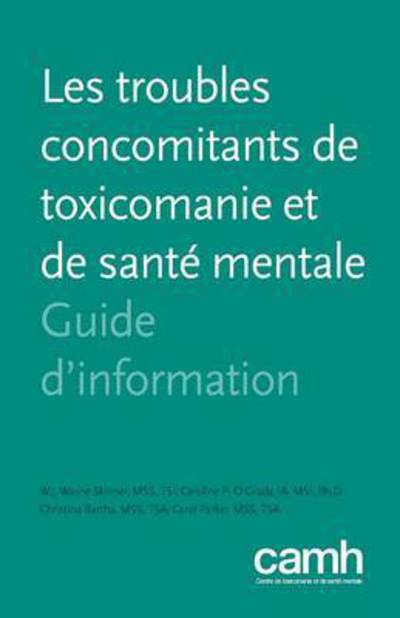 Cover for W J Wayne Skinner · Les Troubles Concomitants De Toxicomanie et De Sante Mentale: Guide D'information (Paperback Book) (2010)