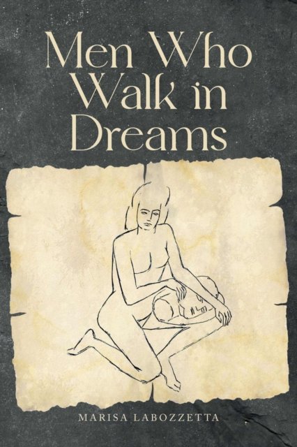 Cover for Marisa Labozzetta · Men Who Walk in Dreams (Paperback Book) (2024)