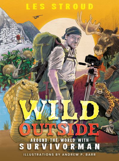 Les Stroud · Wild Outside: Around the World with Survivorman (Paperback Book) (2021)