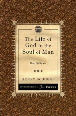 Cover for Henry Scougal · The Life of God in the Soul of Man: Real Religion - Packer Introductions (Taschenbuch) [Revised edition] (2012)