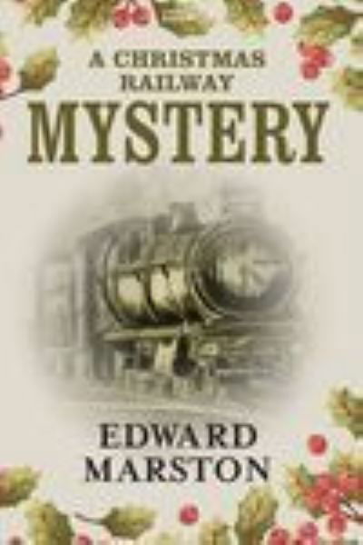 Cover for Edward Marston · A Christmas Railway Mystery (Paperback Book) (2020)