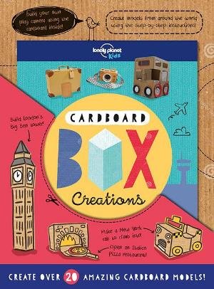 Lonely Planet Kids: Cardboard Box Creations: Create over 20 amazing cardboard models! - Lonely Planet - Books - Lonely Planet - 9781787018075 - October 12, 2018