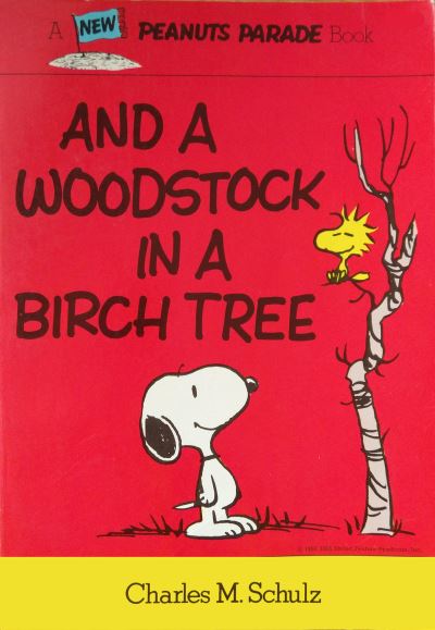 Cover for Charles M. Schulz · Peanuts: And A Woodstock In A Birch Tree (Paperback Book) (2022)