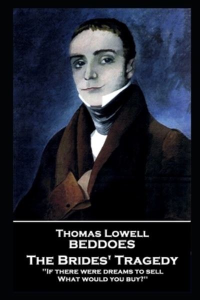 Cover for Thomas Lovell Beddoes · Thomas Lovell Beddoes - The Brides' Tragedy (Paperback Book) (2019)