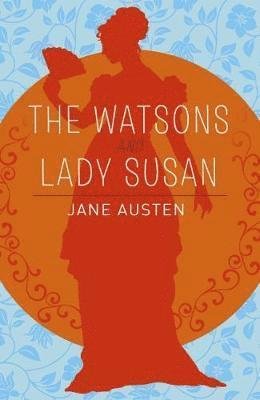 Cover for Jane Austen · The Watsons, Lady Susan &amp; Sanditon - Arcturus Essential Austen (Taschenbuch) (2018)