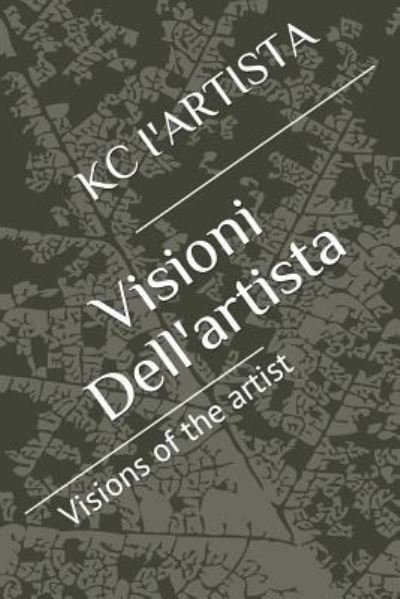 Cover for Kc I'artista · Visioni Dell'artista (Paperback Book) (2018)