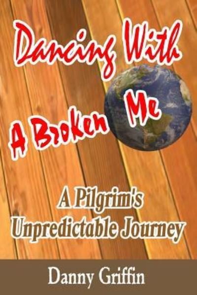 Cover for Danny Griffin · Dancing with a Broken Me (Pocketbok) (2019)