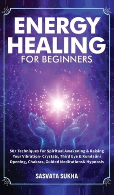 Cover for Sasvata Sukha · Energy Healing for Beginners (Hardcover Book) (2021)