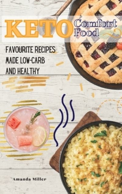 Cover for Amanda Miller · Keto Comfort Food (Hardcover Book) (2021)