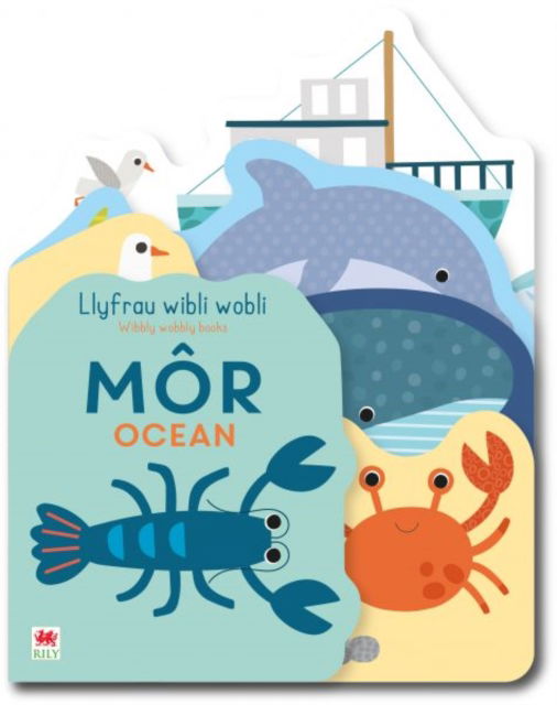 Cover for Really Decent Books · Llyfrau Wibli Wobli: Mor / Wibbly Wobbly Books: Ocean (Board book) [Bilingual edition] (2024)