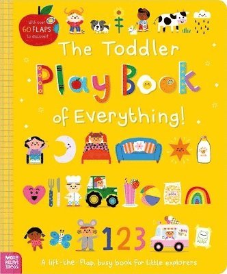 Cover for Sarah Creese · The Toddler Play Book of Everything! (Hardcover Book) (2025)