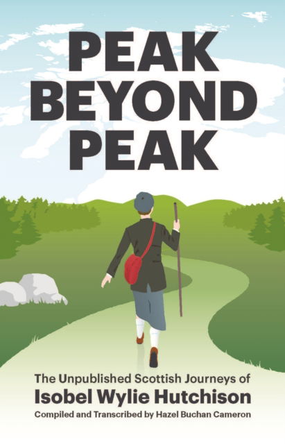 Cover for Isobel Wylie Hutchison · Peak Beyond Peak: The Unpublished Scottish Journeys of Isobel Wylie Hutchison (Paperback Bog) (2022)