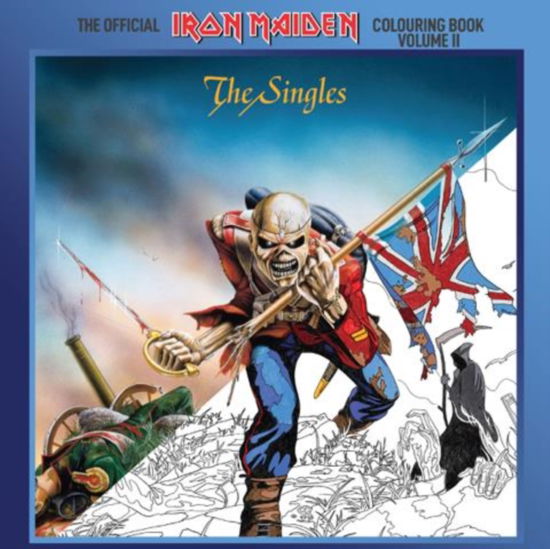 The Official Iron Maiden Colouring Book Volume II: The Singles - Iron Maiden - Kirjat - Rock N' Roll Colouring - 9781838147075 - maanantai 6. kesäkuuta 2022