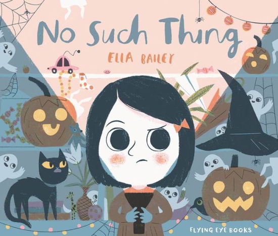 Cover for Ella Bailey · No Such Thing (Hardcover Book) (2022)