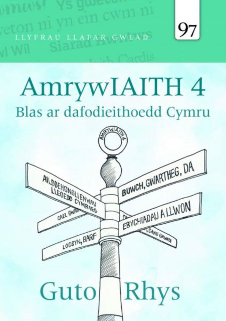 Llyfrau Llafar Gwlad: 97. AmrywIAITH 4: Blas ar dafodieithoedd Cymru - Guto Rhys - Książki - Llygad Gwalch Cyf - 9781845246075 - 1 sierpnia 2024