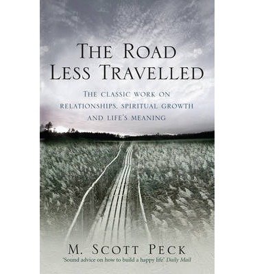 Cover for M. Scott Peck · The Road Less Travelled: A New Psychology of Love, Traditional Values and Spiritual Growth (Paperback Book) (2008)
