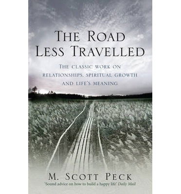 The Road Less Travelled: A New Psychology of Love, Traditional Values and Spiritual Growth - M. Scott Peck - Kirjat - Ebury Publishing - 9781846041075 - torstai 7. helmikuuta 2008