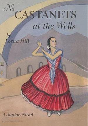 Cover for Lorna Hill · No Castanets at the Wells - Sadler's Wells (Paperback Book) [New edition] (2022)